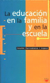EDUCACION EN LA FAMILIA Y EN LA ESCUELA, LA