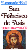 SAN FRANCISCO DE ASIS. TERNURA Y VIGOR