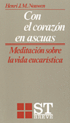 CON EL CORAZON EN ASCUAS. MEDITACIONES SOBRE LA VIDA EUCARIS