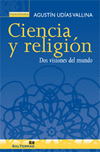 CIENCIA Y RELIGION-DOS VISIONES DEL MUNDO.