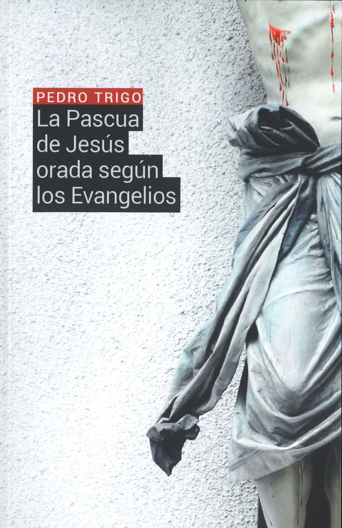 PASCUA DE JESUS ORADA SEGUN LOS EVANGELIOS, LA