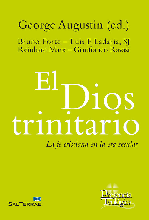 DIOS TRINITARIO, EL. LA FE CRISTIANA EN LA ERA SECULAR