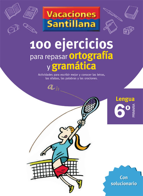 100 EJERCICIOS ORTOGRAFIA GRAMATICA 6EP 06 VACACIONES