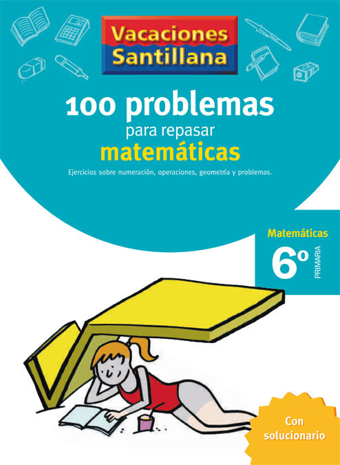 100 PROBLEMAS REPASAR MATEMATICAS 6EP 06 VACACIONES