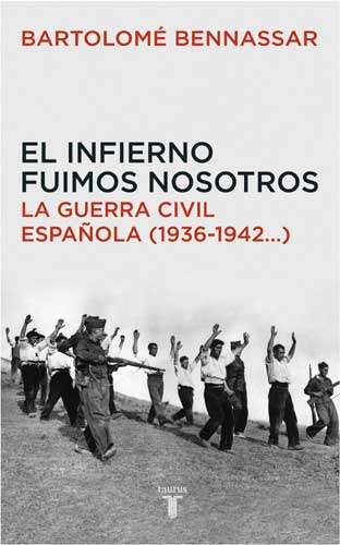INFIERNO FUIMOS NOSOTROS-GUERRA CIVIL ESPAOLA 1936-1942