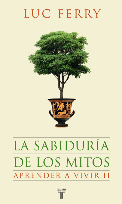 SABIDURIA DE LOS MITOS,LA-APRENDER A VIVIR II