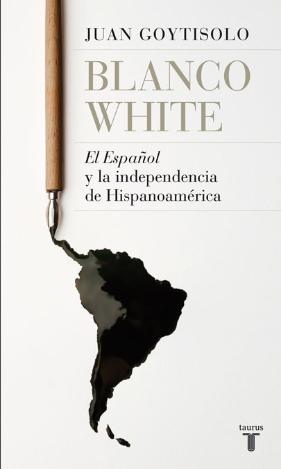 BLANCO WHITE,EL ESPAOL Y LA INDEPENDECIA HISPANOAMERICA