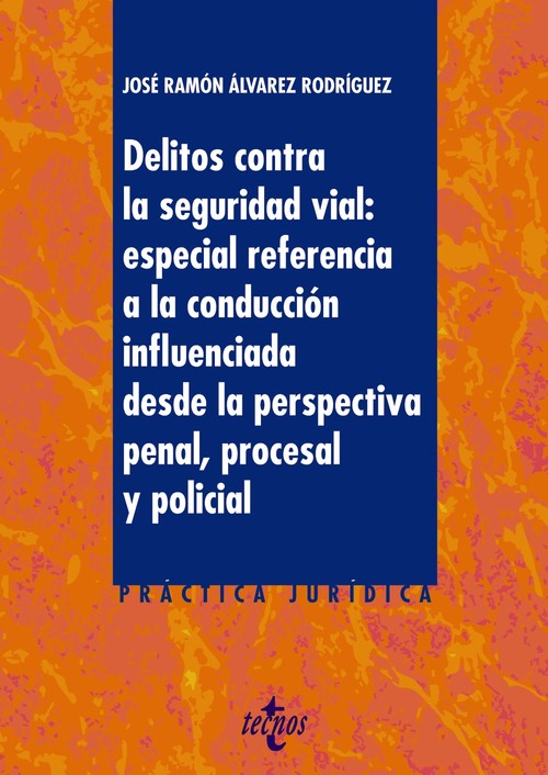 DELITOS CONTRA LA SEGURIDAD VIAL: ESPECIAL REFERENCIA A LA C