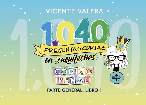 1040 PREGUNTAS CORTAS EN CUQUIFICHAS CODIGO PENAL
