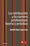 RETRIBUCION Y LA CARRERA PROFESIONAL: TEORIA Y PRACTICA