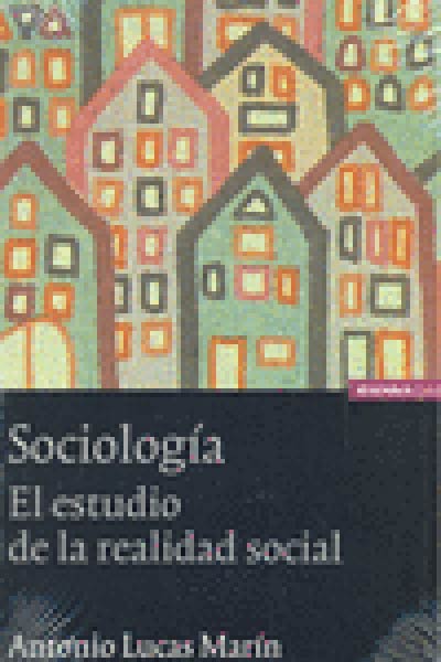SOCIOLOGIA. EL ESTUDIO DE LA REALIDAD SOCIAL