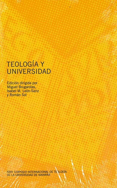 TEOLOGIA Y UNIVERSIDAD. XXX SIMPOSIO INTERNACIONAL TEOLOGIA