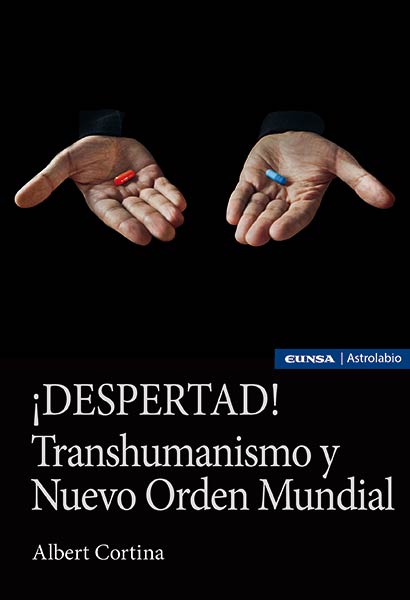DESPERTAD! TRANSHUMANISMO Y NUEVO ORDEN MUNDIAL