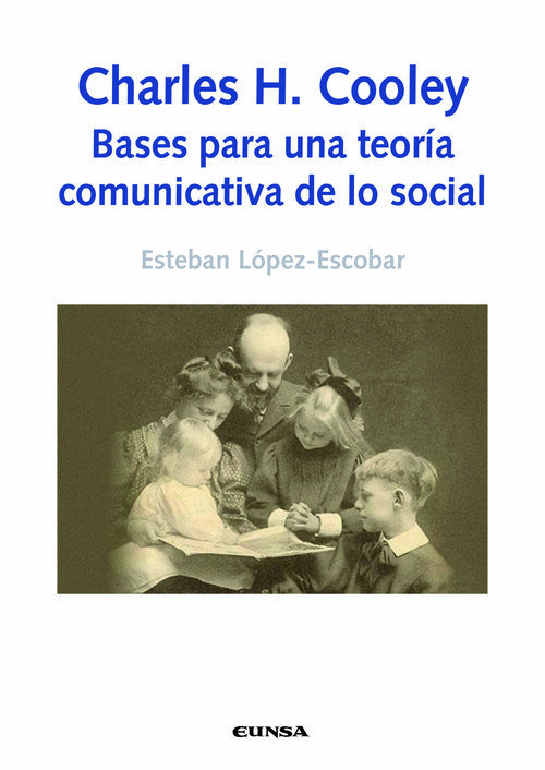 CHARLES H. COOLEY: BASES PARA UNA TEORIA COMUNICATIVA DE LO