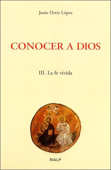 CONOCER A DIOS III, LA FE VIVIDA