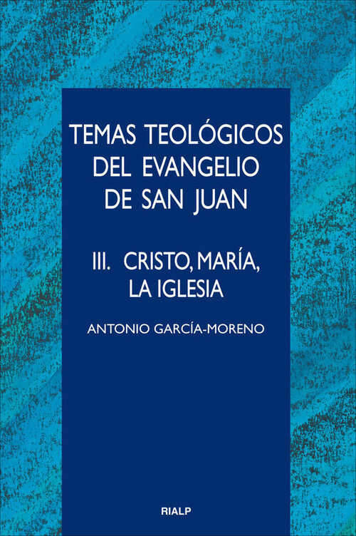 TEMAS TEOLOGICOS DEL EVANGELIO DE SAN JUAN, VOL.3