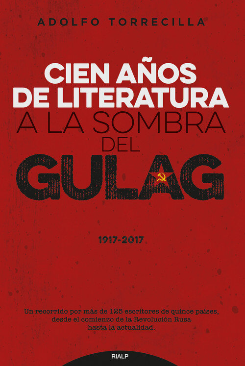 CIEN AOS DE LITERATURA A LA SOMBRA DEL GULAG (1917-2017)