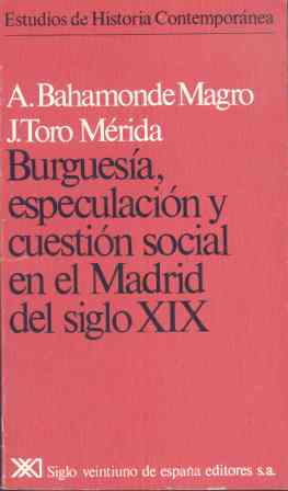 BURGUESIA, ESPECULACION Y CUESTION SOCIAL EN EL MADRID DEL S