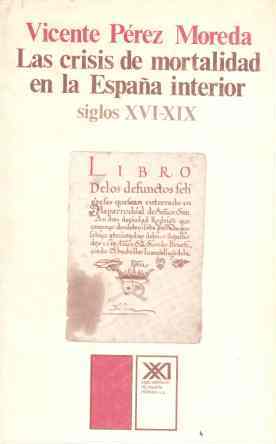 CRISIS DE MORTALIDAD EN LA ESPAA INTERIOR (SIGLOS XVI-XIX),