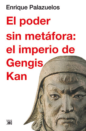 PODER SIN METAFORA: EL IMPERIO DE GENGIS KAN, EL
