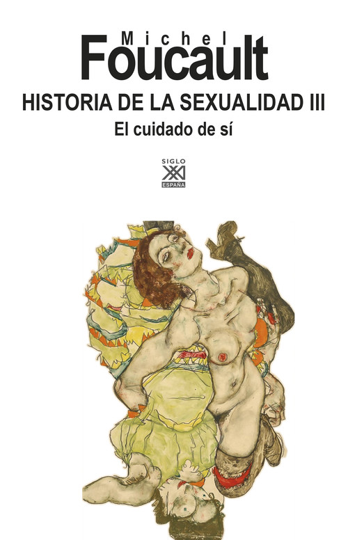 HISTORIA DE LA SEXUALIDAD III. EL CUIDADO DE SI