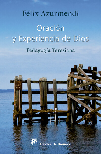 ORACION Y EXPERIENCIA DE DIOS. PEDAGOGIA TERESIANA