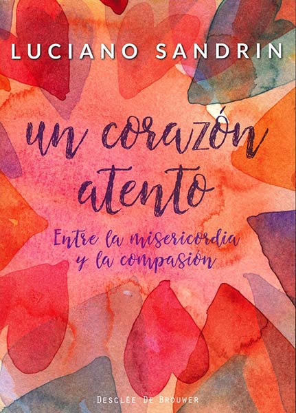 UN CORAZON ATENTO. ENTRE LA MISERICORDIA Y LA COMPASION