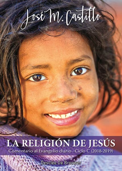 RELIGION DE JESUS, LA. COMENTARIO EVANGELIO DIARIO CICLO C
