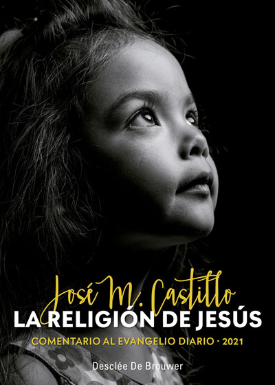 RELIGION DE JESUS 2021, LA. COMENTARIO EVANGELIO DIARIO