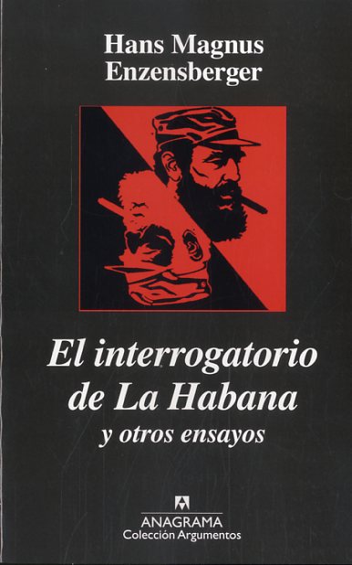 INTERROGATORIO DE LA HABANA EL Y OTROS ENSAYOS