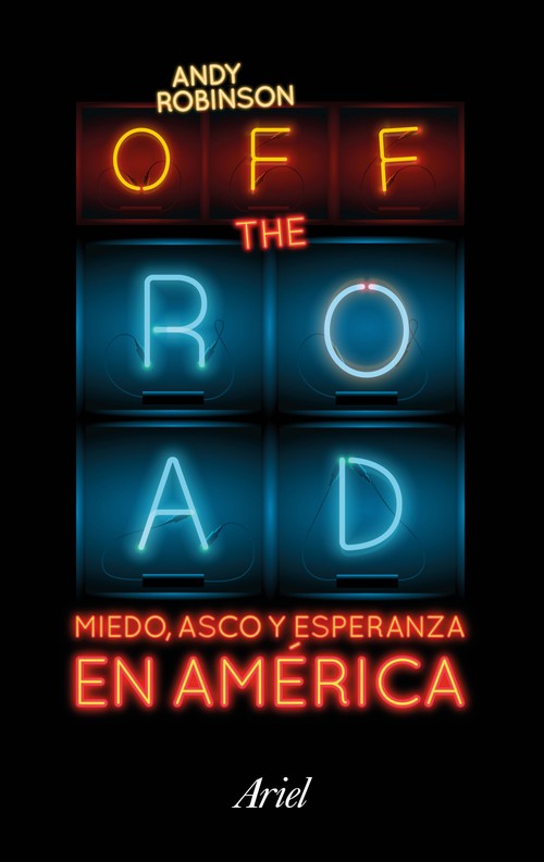 OFF THE ROAD MIEDO,ASCO Y ESPERANZA EN AMERICA