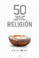 50 COSAS QUE HAY QUE SABER SOBRE RELIGION