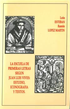 ESCUELA DE PRIMERAS LETRAS SEGUN J.L. VIVES: ESTUDIO, ICONO