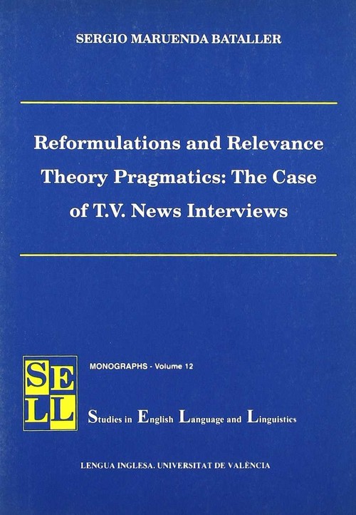 REFORMULATIONS AND RELEVANCE THEORY PRAGMATICS: THE CASE OF