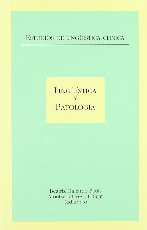 ESTUDIOS DE LINGUISTICA CLINICA: LINGUISTICA Y PATOLOGIA