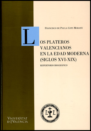 PLATEROS VALENCIANOS EN LA EDAD MODERNA (SIGLOS XVI-XIX),LOS
