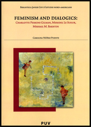 FEMINISM AND DIALOGICS: CHARLOTTE PERKINS, MERIDEL LE SUEUR