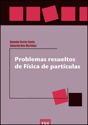 PROBLEMAS RESUELTOS DE FISICA DE PARTICULAS