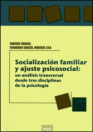 SOCIALIZACION FAMILIAR Y AJUSTE PSICOSOCIAL: UN ANALISIS TRA