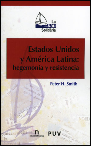 ESTADOS UNIDOS Y AMERICA LATINA: HEGEMONIA Y RESISTENCIA