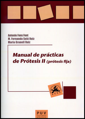 MANUAL DE PRACTICAS DE PROTESIS II (PROTESIS FIJA)