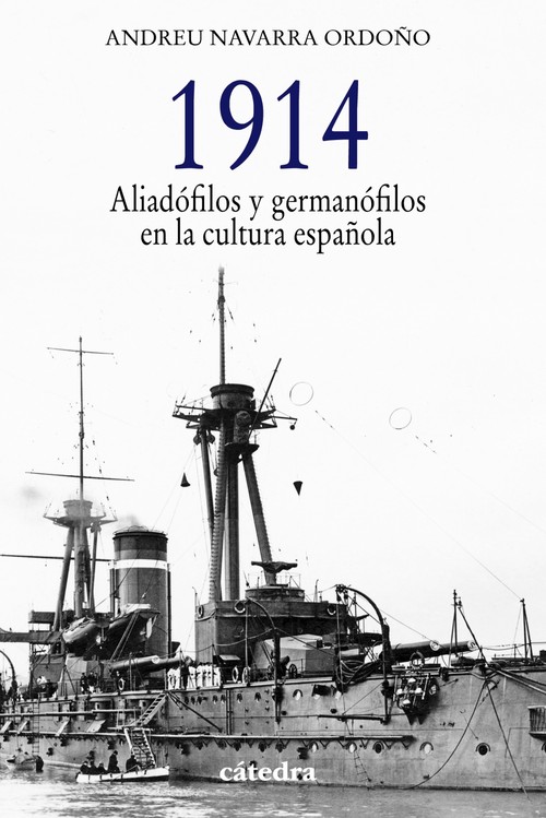 1914, ALIADOFILOS Y GERMANOFILOS EN LA CULTURA ESPAOLA