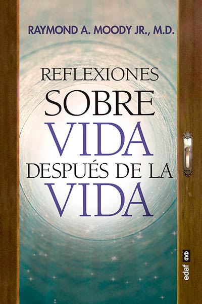 VIDA DESPUES DE LA VIDA Y REFLEXIONES S/VIDA