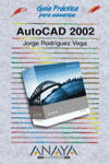 AUTOCAD 2002-GUIA PRACTICA PARA USUARIOS