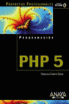 PHP 5 PROGRAMACION-PROYECTOS PROFESIONA