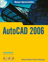 AUTOCAD 2006-MANUAL IMPRESCINDIBLE