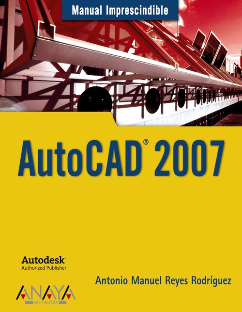 AUTOCAD 2007-MANUAL IMPRESCINDIBLE