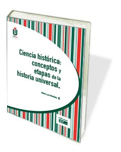 CIENCIA HISTORICA, CONCEPTOS Y ETAPAS DE LA H UNIVERSAL