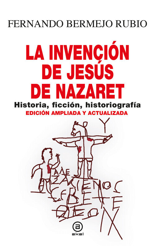 INVENCION DE JESUS DE NAZARET, LA (2 ED.)