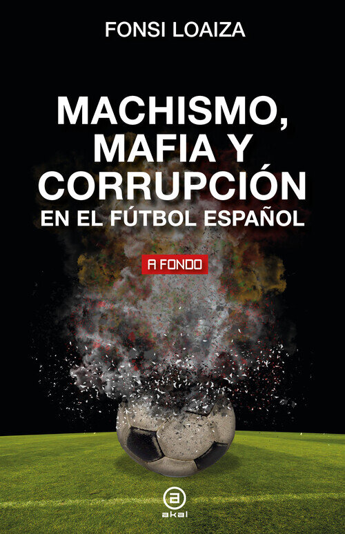 MACHISMO, MAFIA Y CORRUPCION EN EL FUTBOL ESPAOL